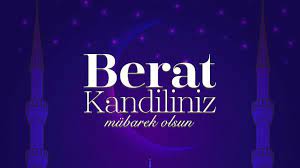 BERAT KANDİLİZ MÜBAREK OLSUN