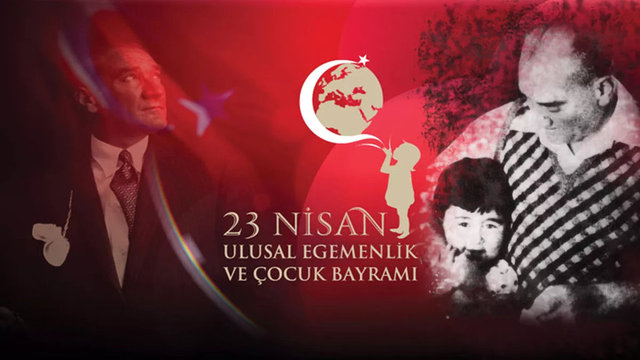 23 NİSAN ULUSAL EGEMENLİK VE ÇOCUK BAYRAMI