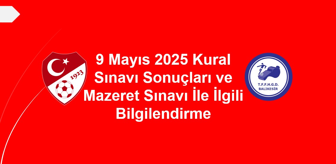 9 Mayıs Kural Sınavı Sonuçları ve Mazeret Hakkında